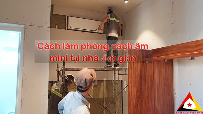 cách làm phòng cách âm mini đơn giản tại nhà